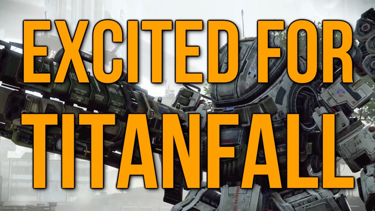 Excited for TitanFall - Multiplayer Gameplay Breakdown & Cinematics