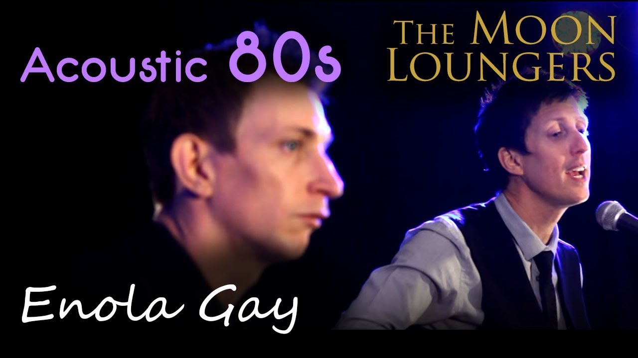 OMD - Enola Gay | Acoustic Cover by the Moon Loungers