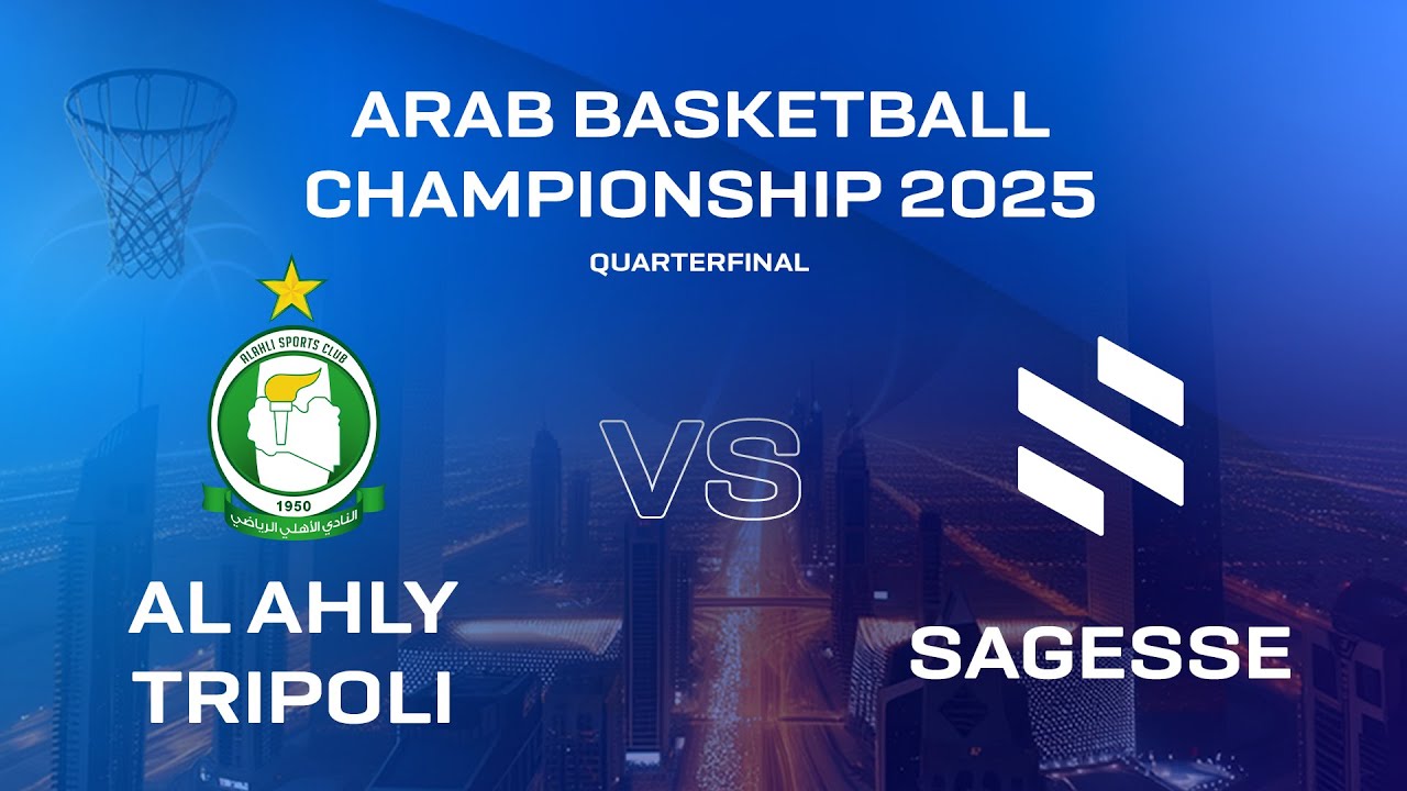 Arab Basketball Championship 2025 | Quarterfinal - Al Ahly Tripoli vs Sagesse