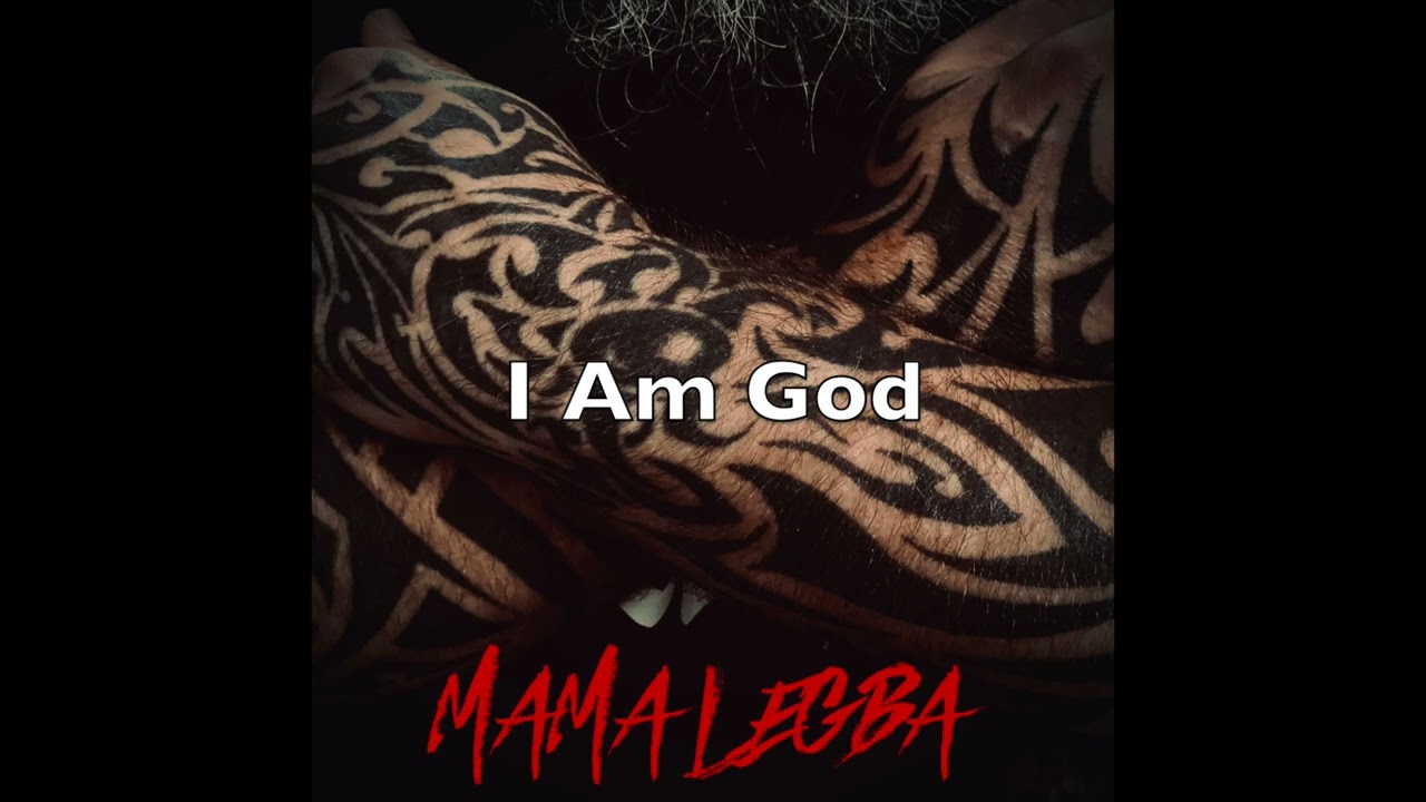 Mamalegba - 3/9 - I Am God