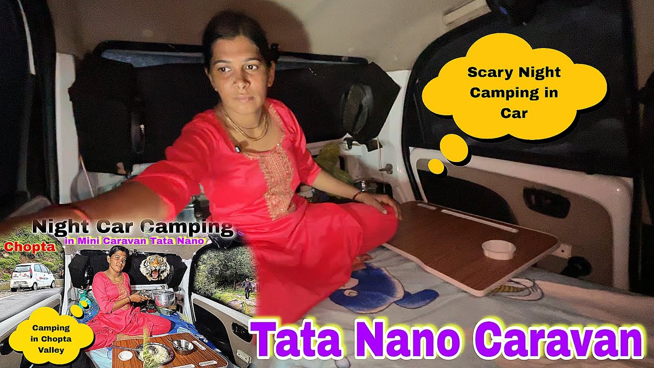 Relax Night Car Camping in Chopta with Mini Campervan Tata Nano | Tata Nano Caravan | Chopta 