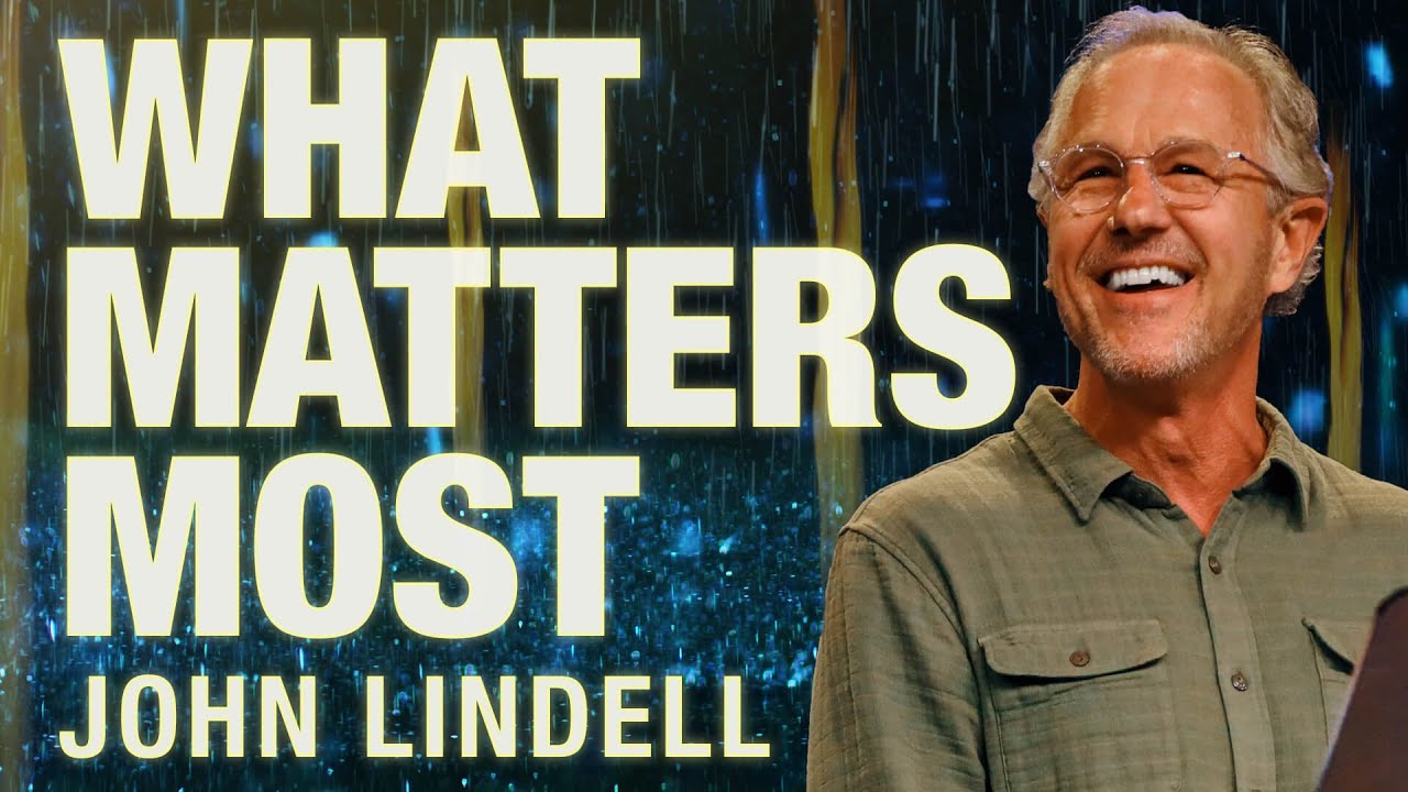 What Matters Most | Power Today - #47 | John Lindell