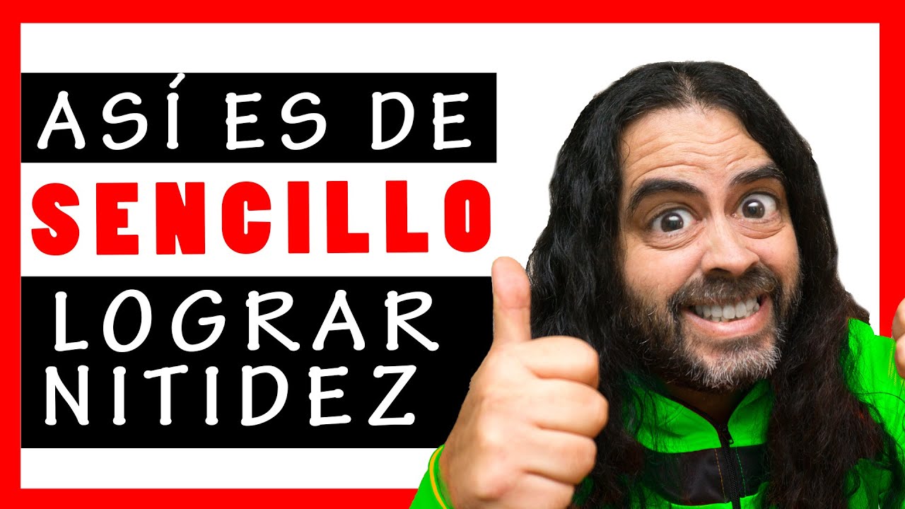 😱 Cómo conseguir NITIDEZ en las FOTOS 😱 [9 consejos]