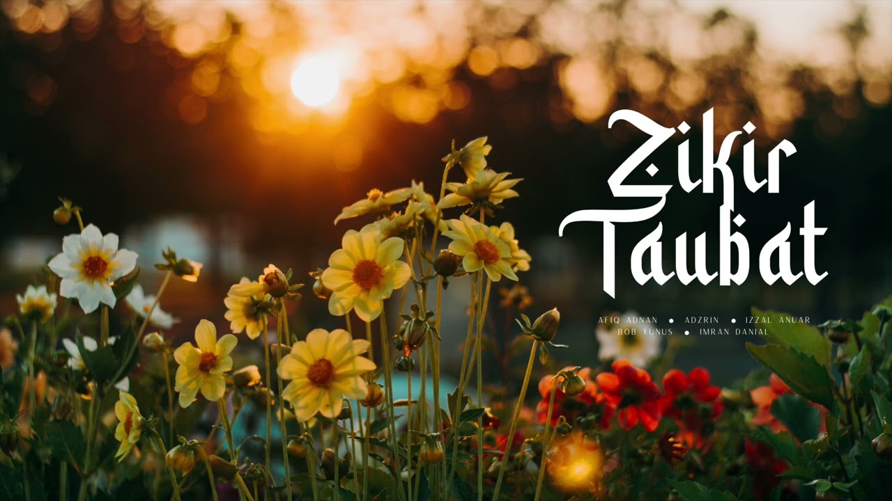 Zikir Taubat | Ilahilastulil Firdaus - Afiq Adnan, Adzrin, Izzal Anuar, Bob Yunus, Imran Danial