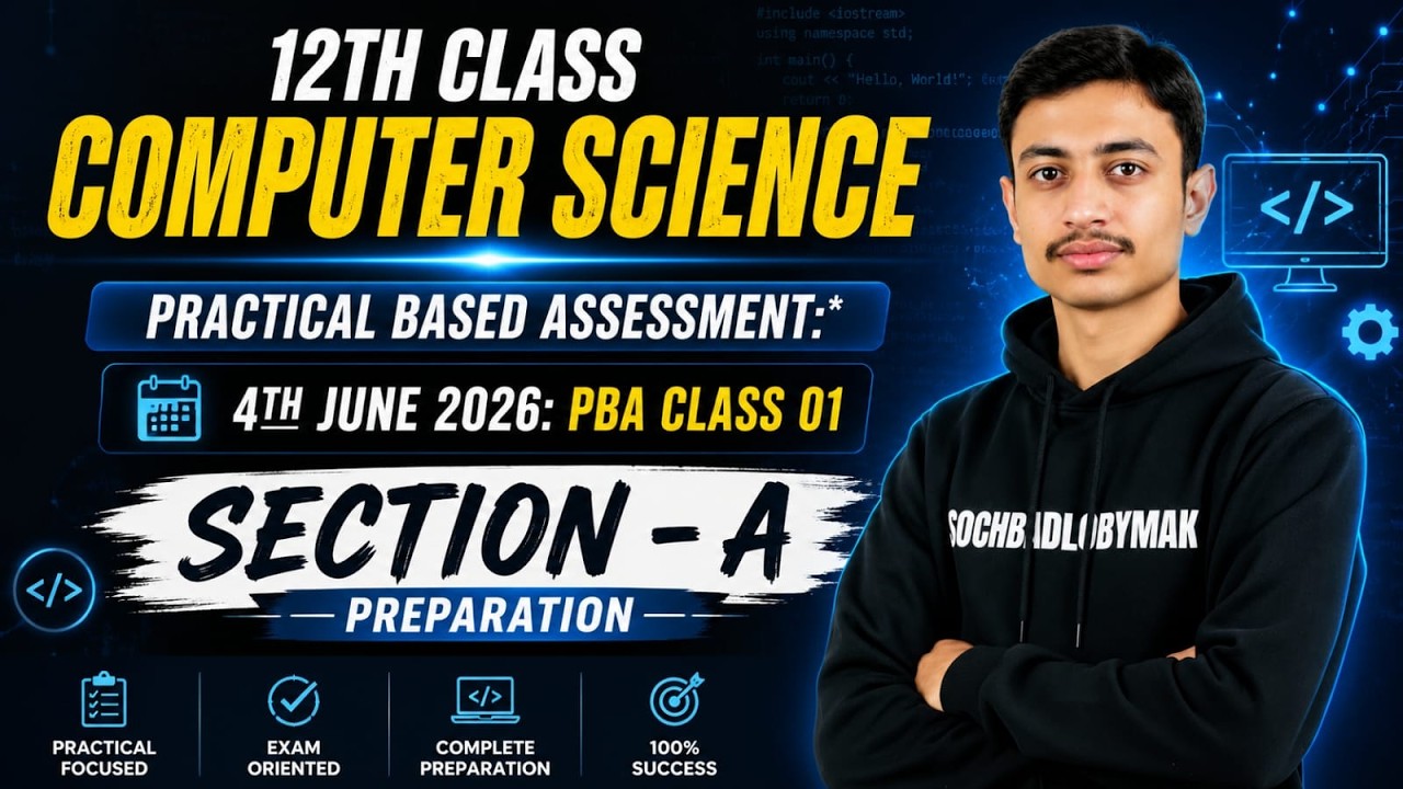 Class 12th Computer Science PBA Class-01 (Section-A) Preparation Live Class | Soch Badlo By MAK