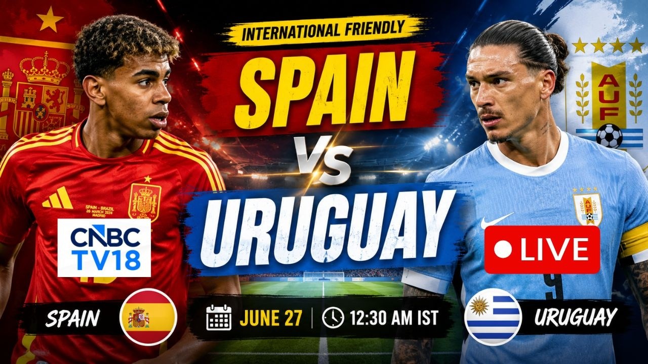 SPAIN vs URUGUAY LIVE | FIFA World Cup 2026 Lamine Yamal vs Math&iacute;as Olivera | N18G