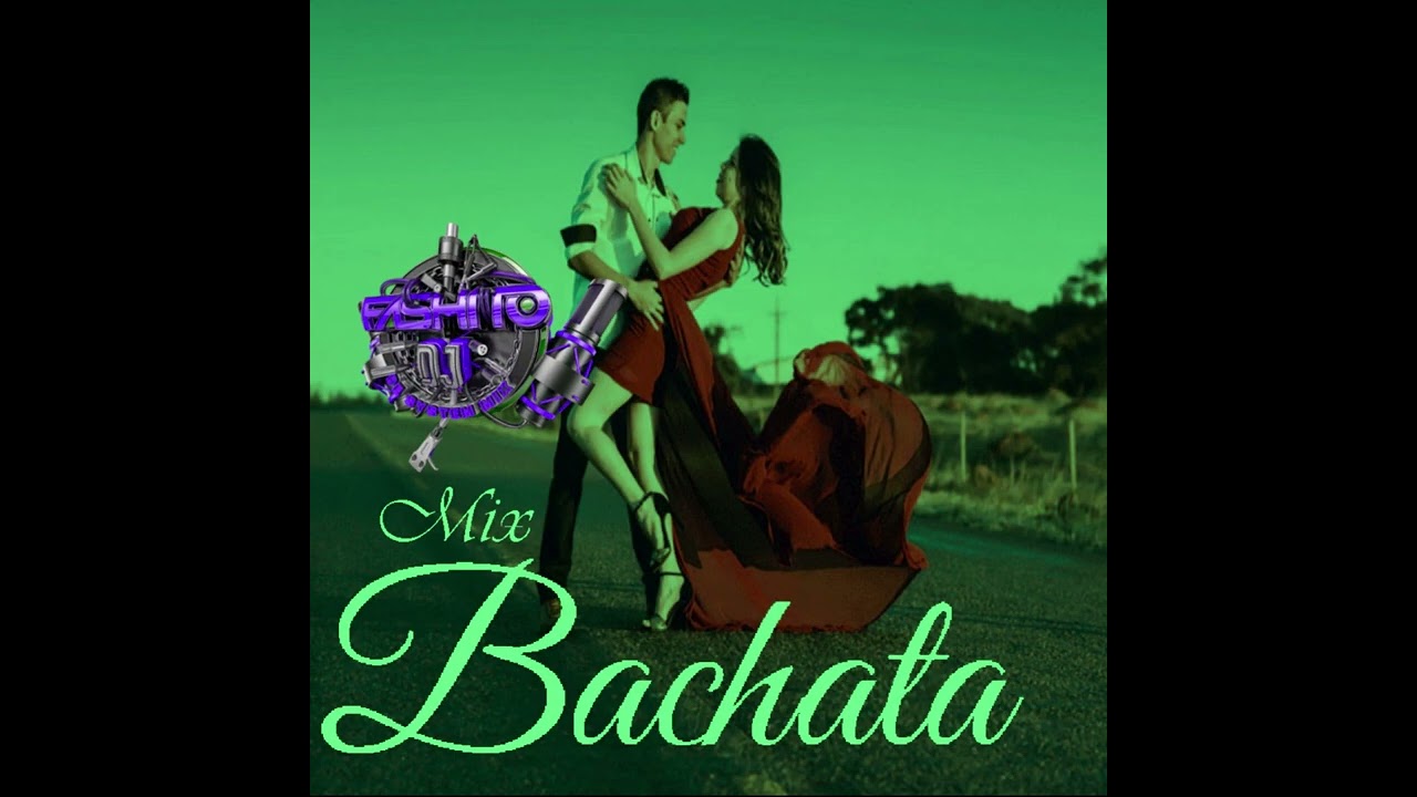 Bachata mix Romantico Fashito dj de system mix