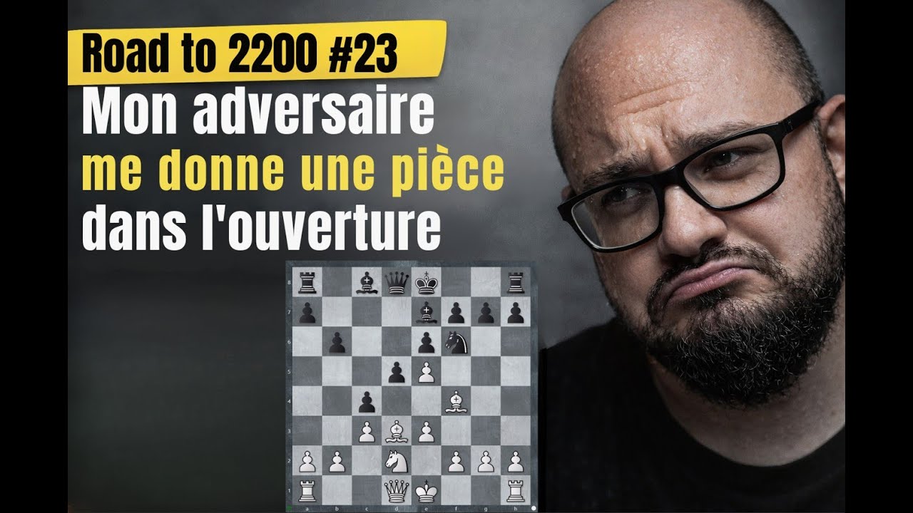 Road to 2200 #23 Mon adversaire me donne une pièce dans l'ouverture (Régionale 1)