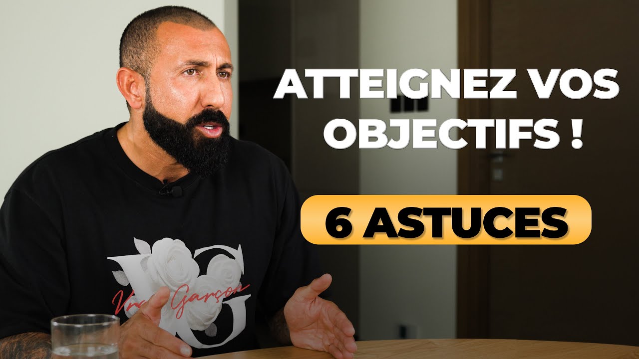 6 HABITUDES POUR ATTEINDRE VOS OBJECTIFS