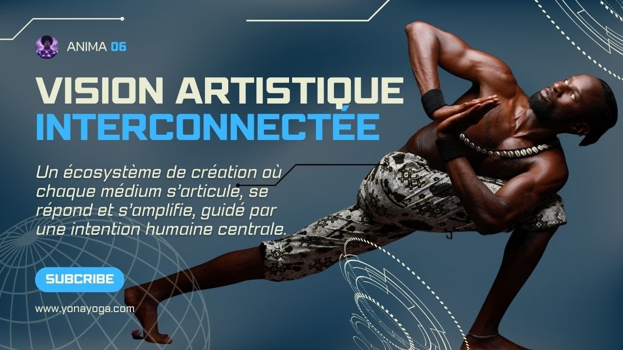 ANIMA &bull; 06 | Vision Artistique Interconnect&eacute;e