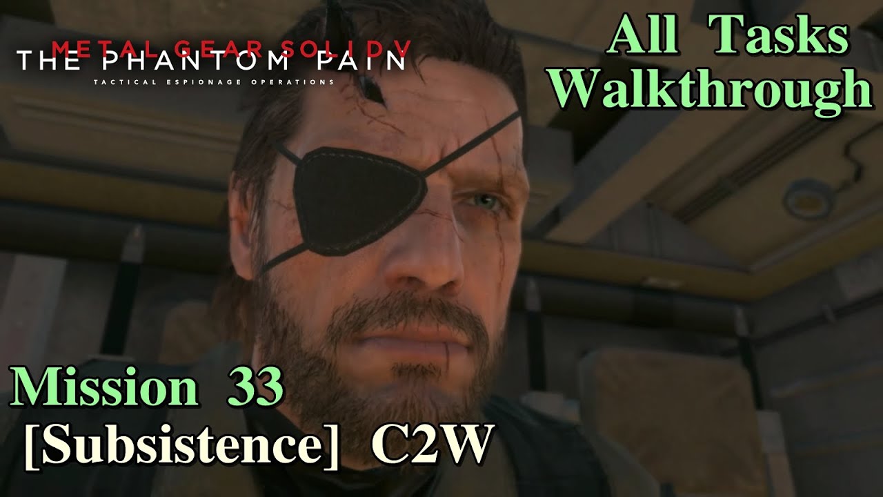 Metal Gear Solid V: The Phantom Pain ★ Mission 33: [Subsistence] C2W [All Tasks]
