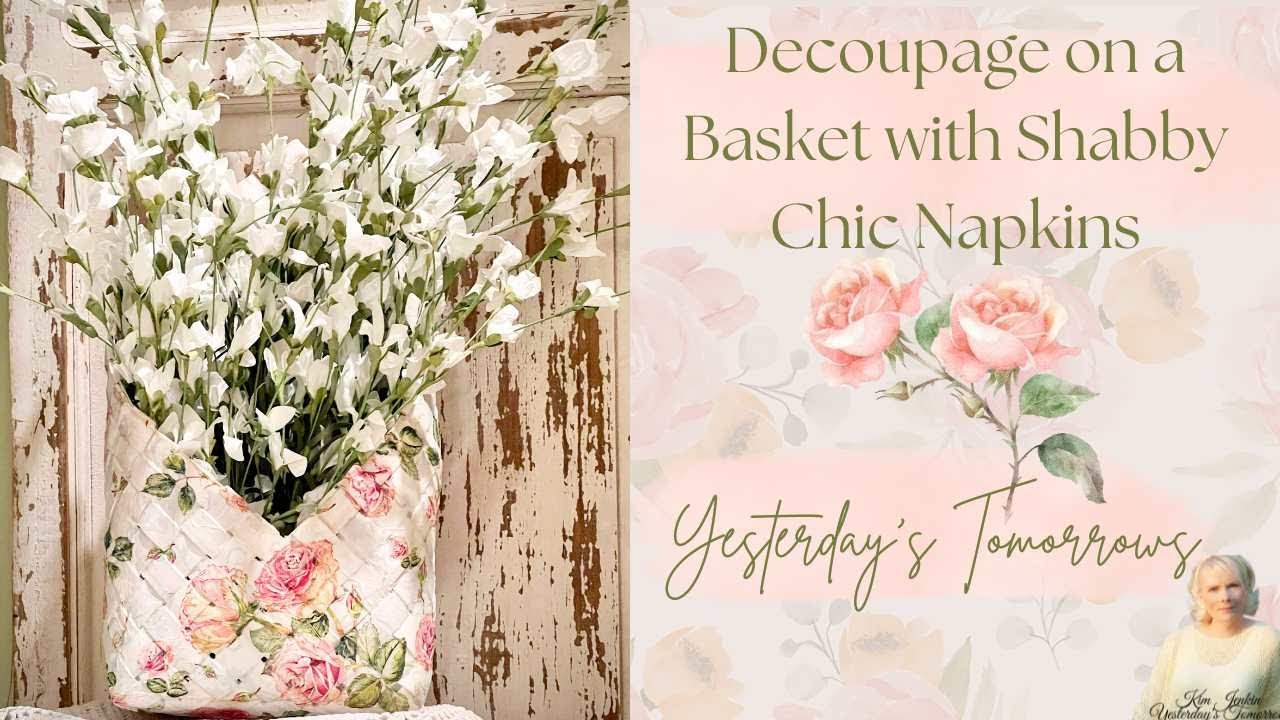 DIY Decoupaging on a basket with napkins simple and easy @yesterdaystomorrows#shabbychicdecor #diy