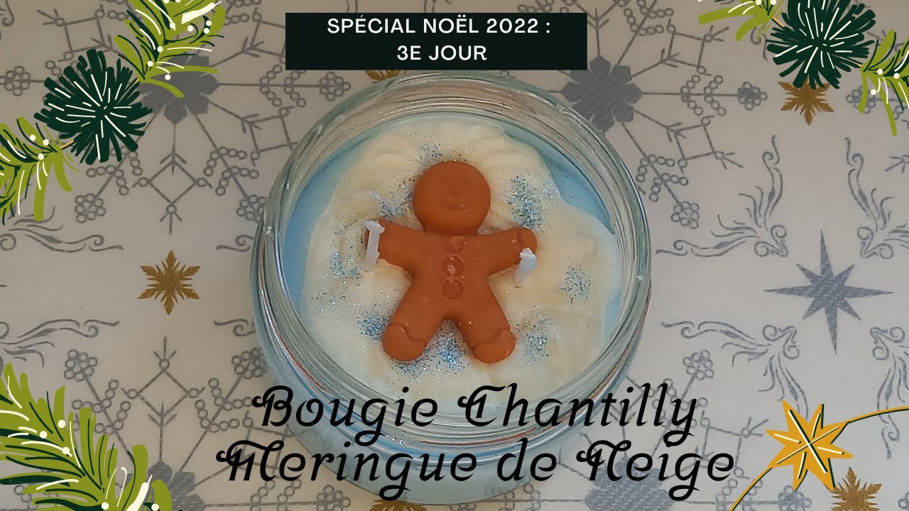 Noël2022- Bougie Chantilly- Meringue de Neige (avec recette et commentaire)