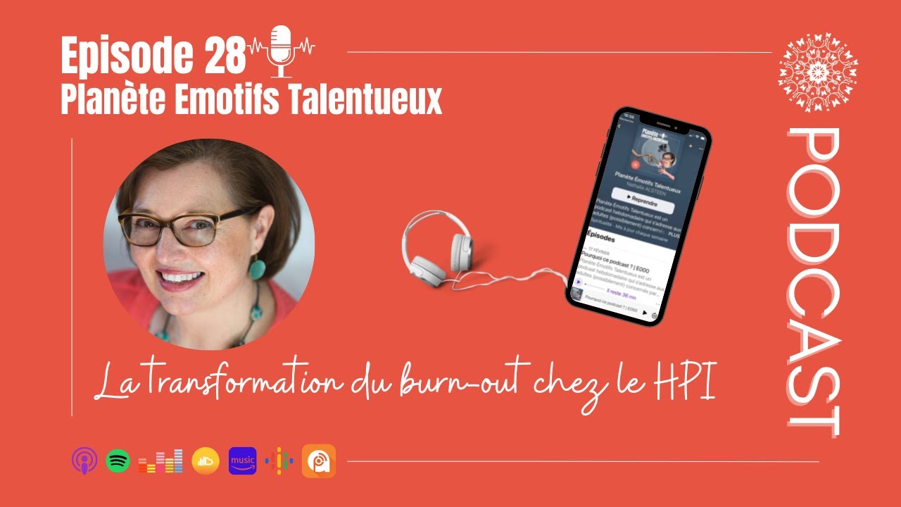 La transformation du burn-out chez le haut potentiel intellectuel | E028