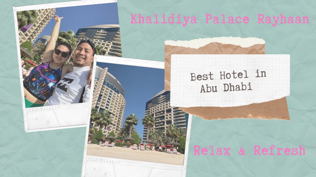 Best Hotel in Abu Dhabi / Khalidiya Palace Rayhaan by Rotana