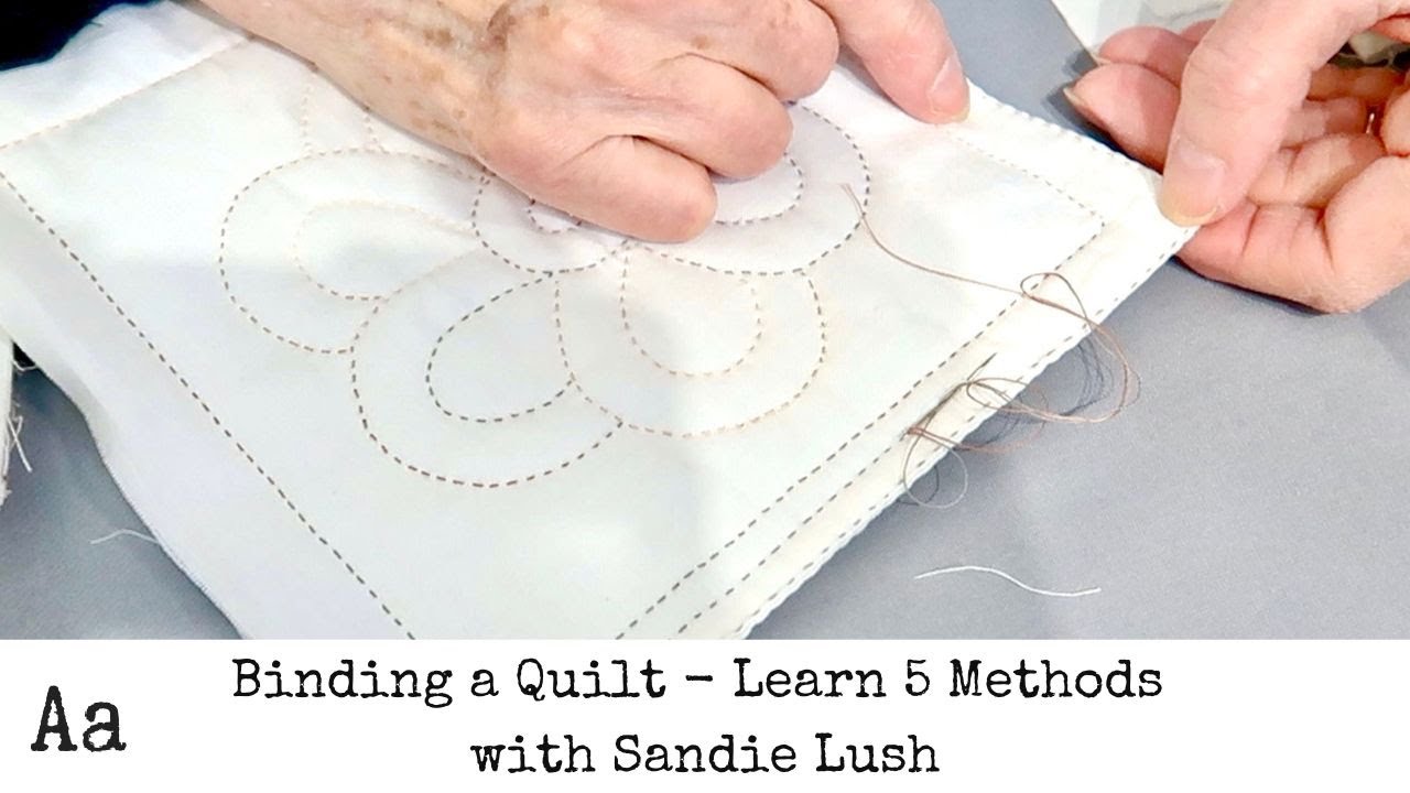 Discover 5 Ways 'To Bind a Quilt' with Sandie Lush | Award Winning Hand Quilter | Welsh Quilts