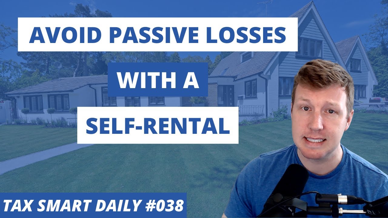 Buy a Building, Rent to Your Business, & Avoid Passive Losses [Tax Smart Daily 038]