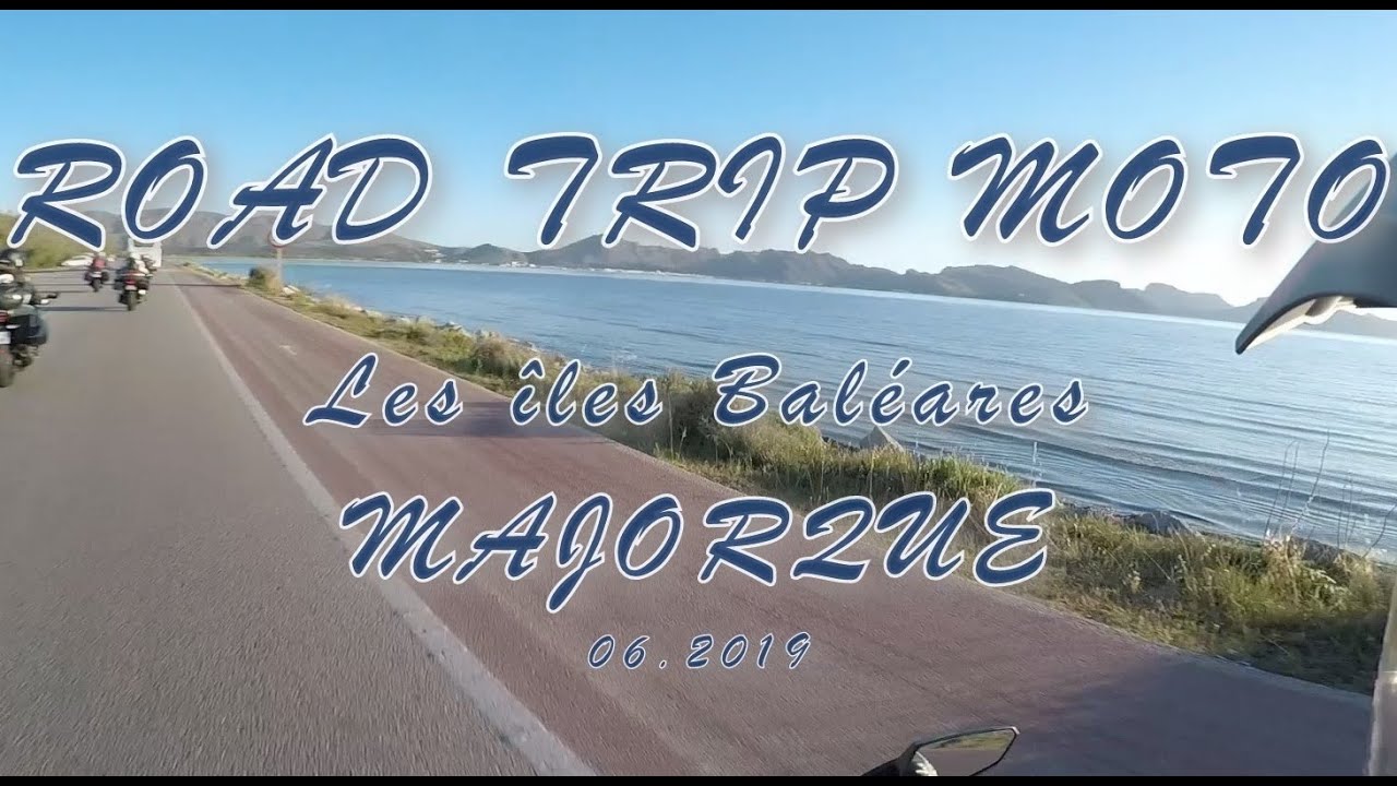 ROAD TRIP - Illes Baléares 🏝️ Majorque - 2019