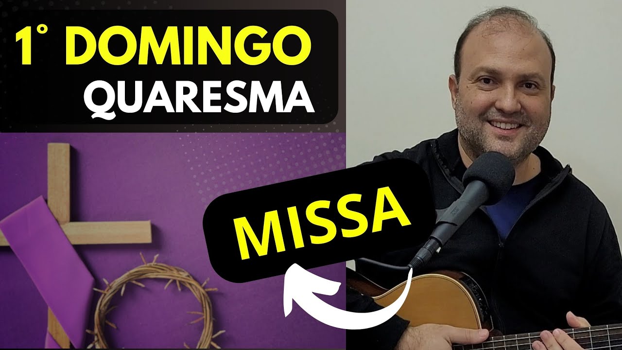 MÚSICAS 1° DOMINGO da QUARESMA Cantos LITÚRGICOS com CIFRAS (Ano C) MISSA 9/3/25
