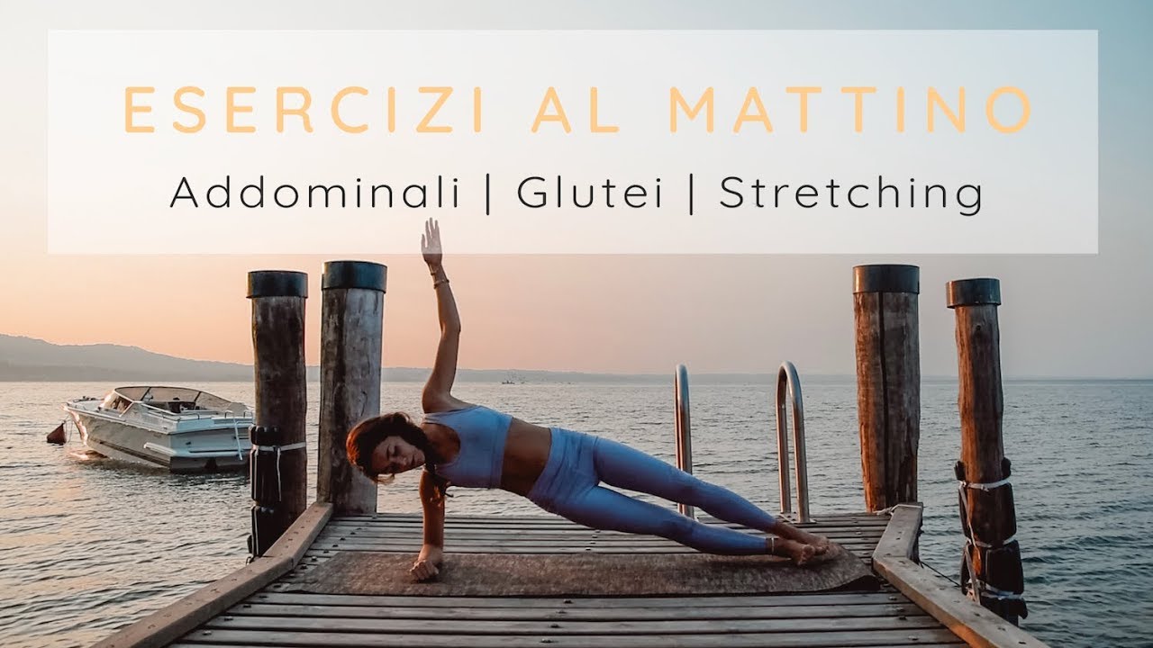 Esercizi al mattino: Addominali, Glutei e Stretching