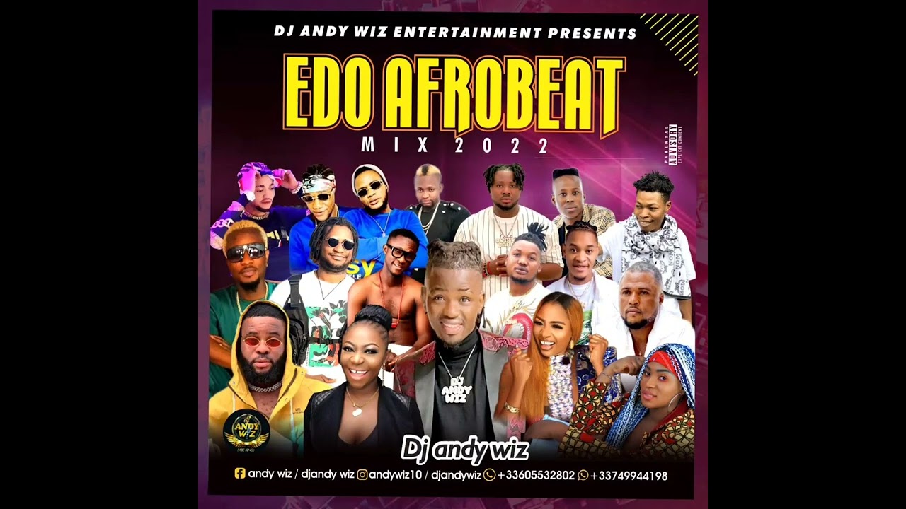 LATEST EDO AFROBEAT MIX 2022 BY DJ ANDY WIZ (VIBE KING)... BENIN PARTY HOT MIX....