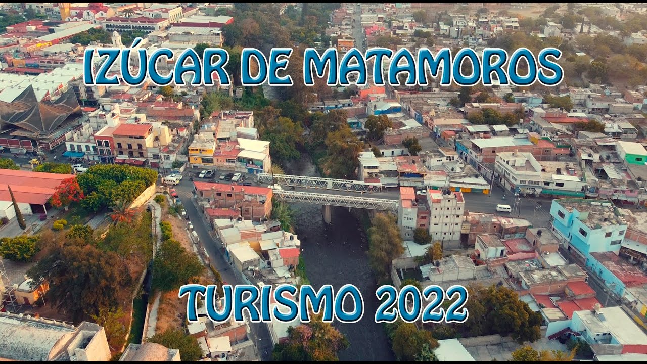 Izúcar de Matamoros Turístico 2022