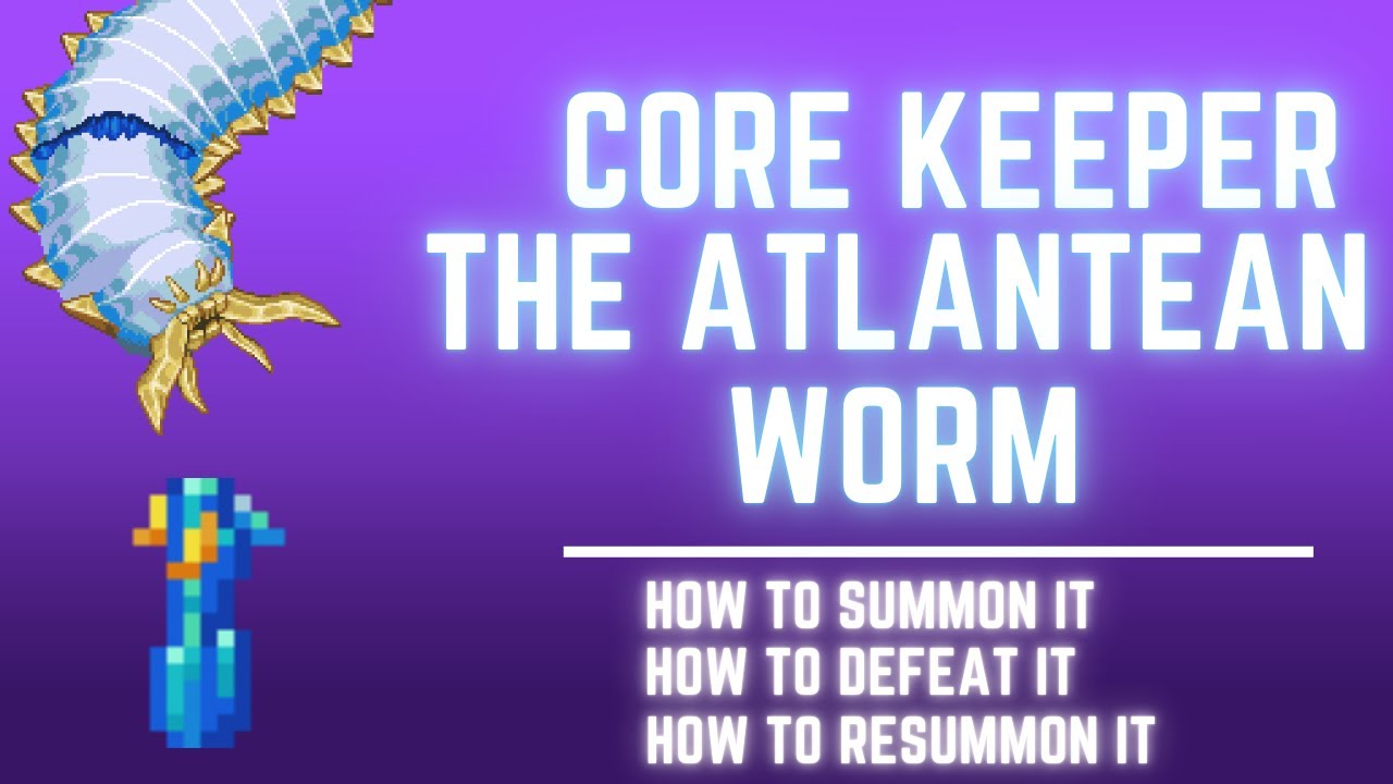 HOW TO SUMMON THE ATLANTEAN WORM | CORE KEEPER