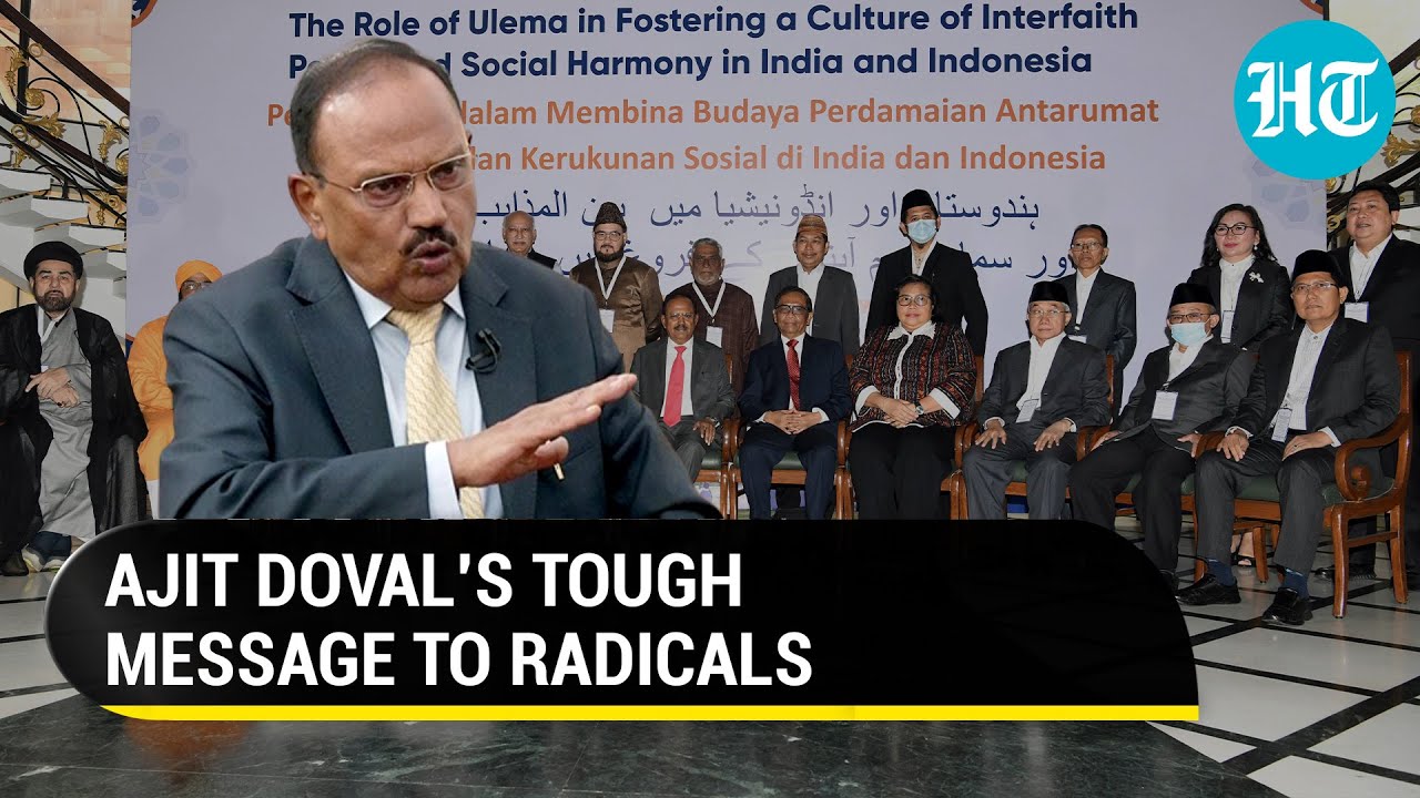 NSA Doval has a warning for religious radicals; 'No place for hate, violence in India'