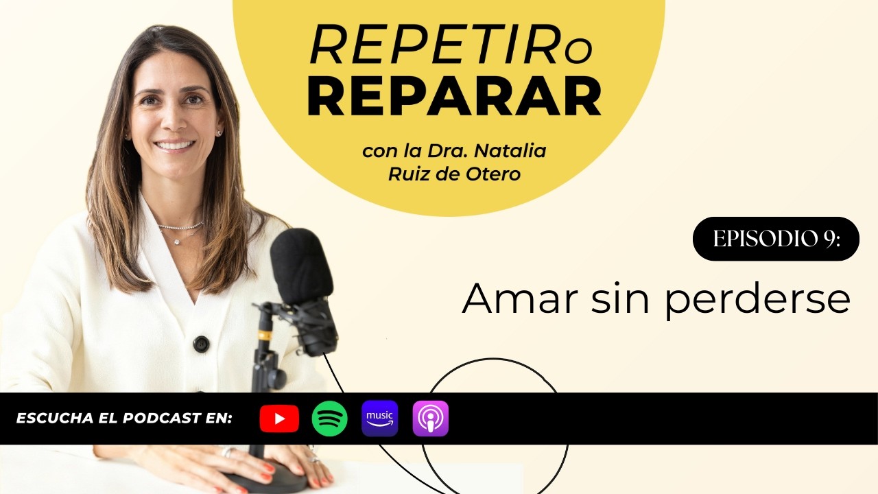Episodio 9: Amar sin perderse