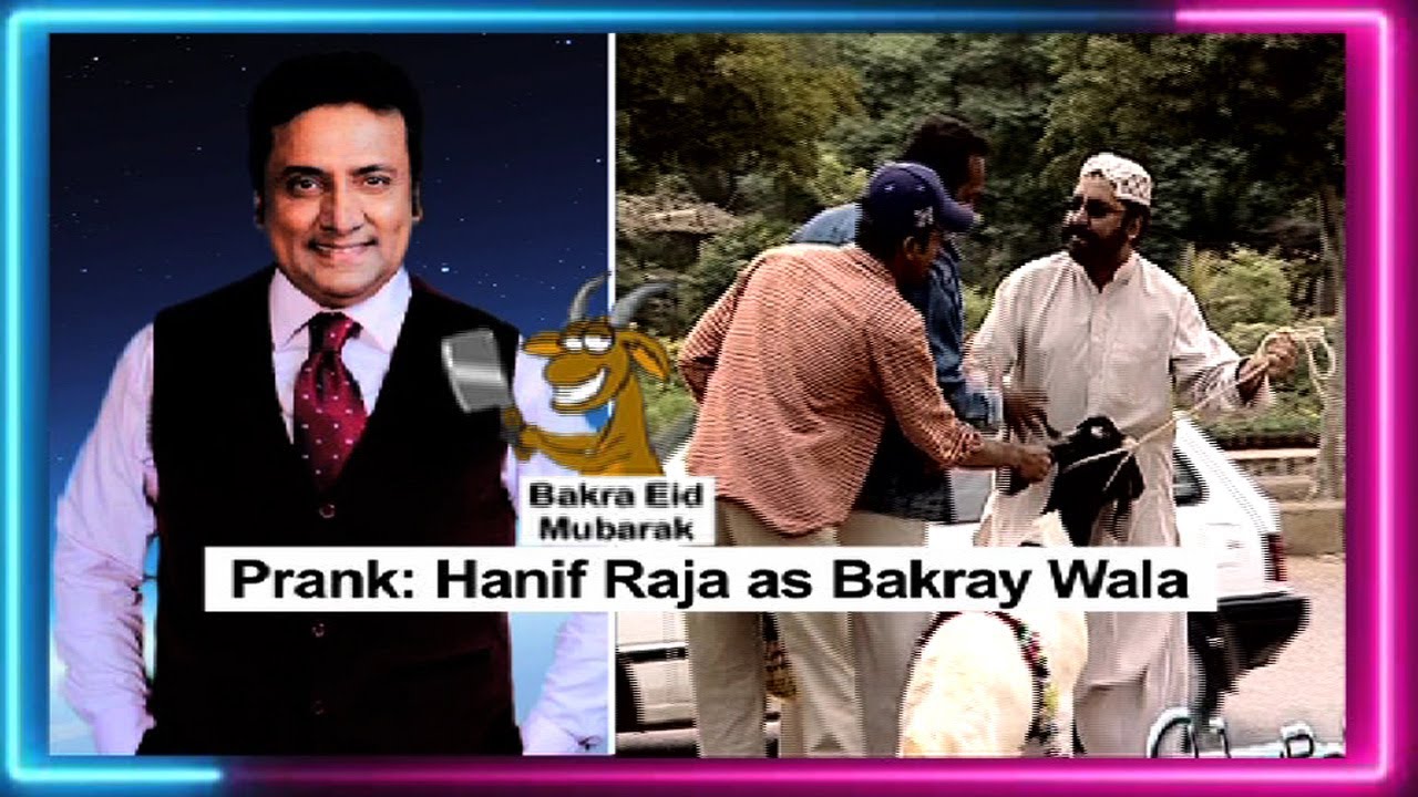 Prank: Hanif Raja as Bakray Wala | Hanif Raja