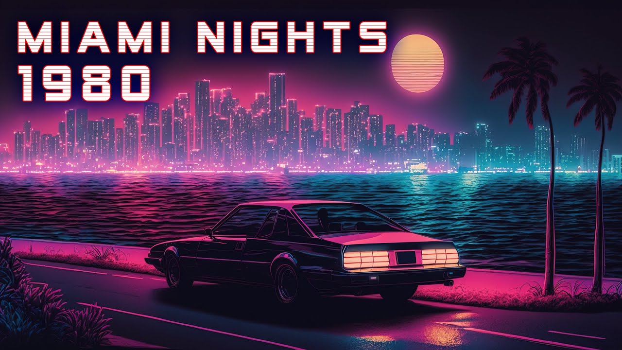 Miami Nights 1980 🌃 Best of Chillwave - Retrowave - Synthwave Mix 🌕 Music to relax and chillout