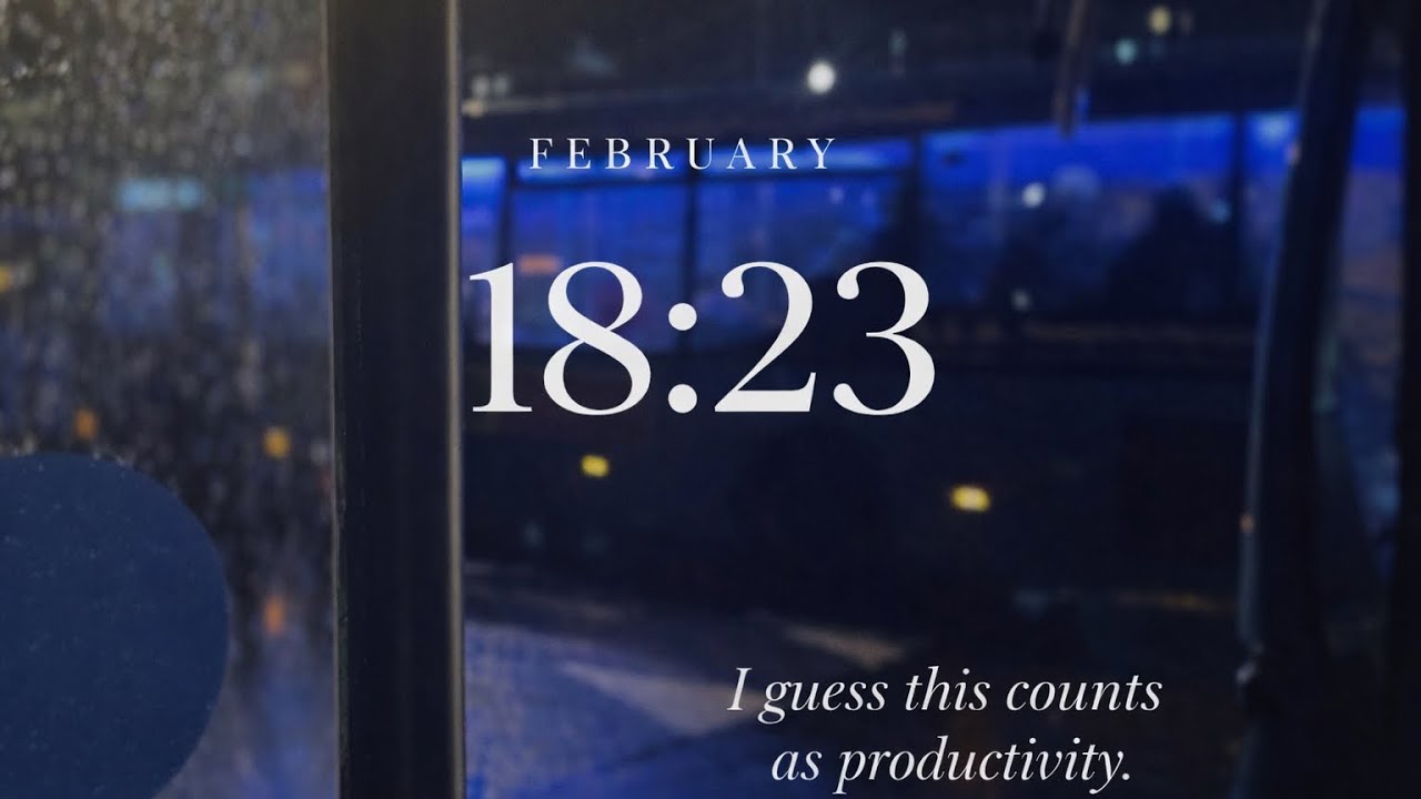February / home / 18:23 | Kinda Productive vlog