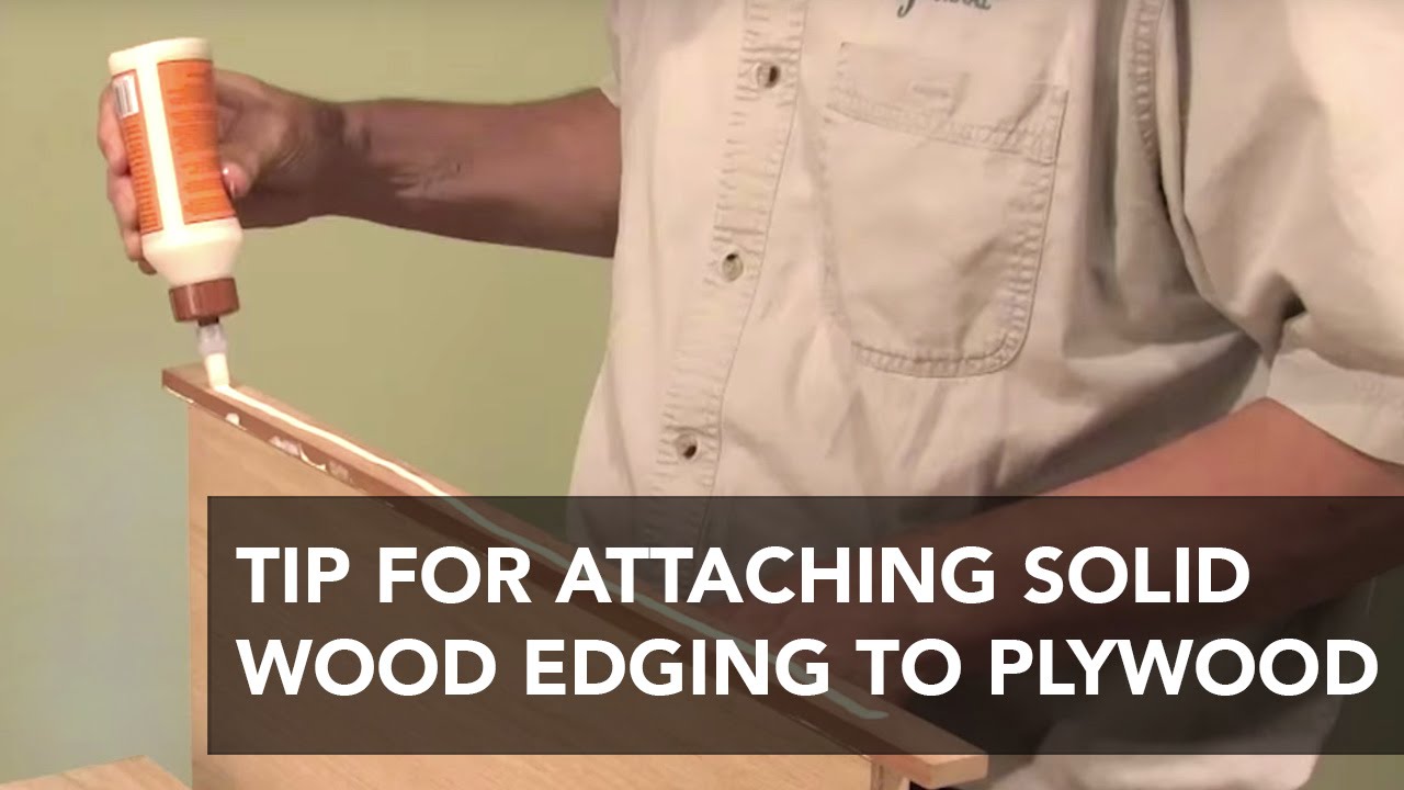 Faster Way to Attach Solid Wood Edging to Plywood