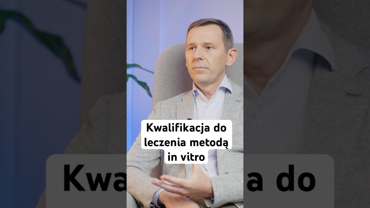 Jak wygląda kwalifikacja do leczenia in vitro? 🔍