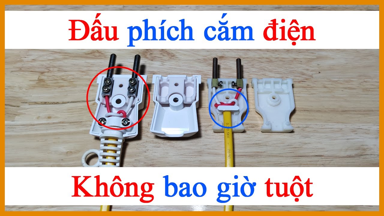 Cách đấu dây vào phích cắm điện chi tiết chắc chắn không bao giờ bị tuột