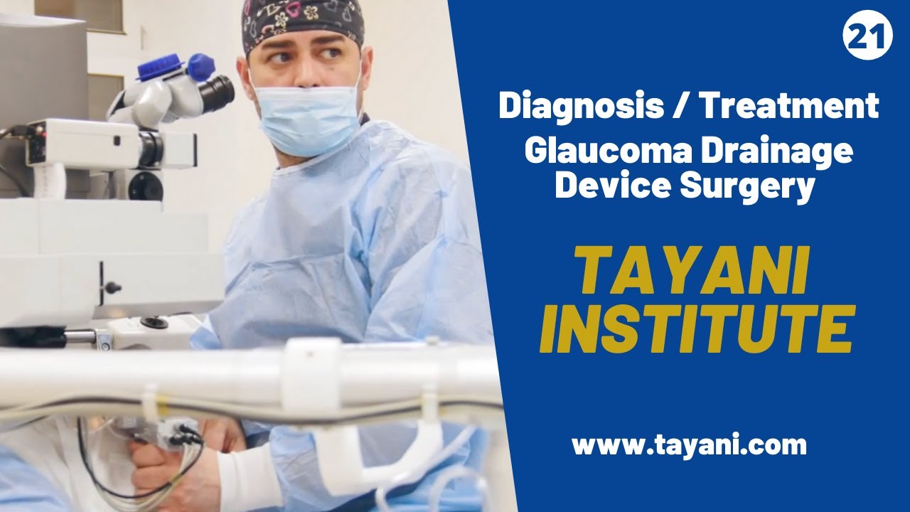 Glaucoma Drainage Device Surgery / What To Expect | Tayani Institute