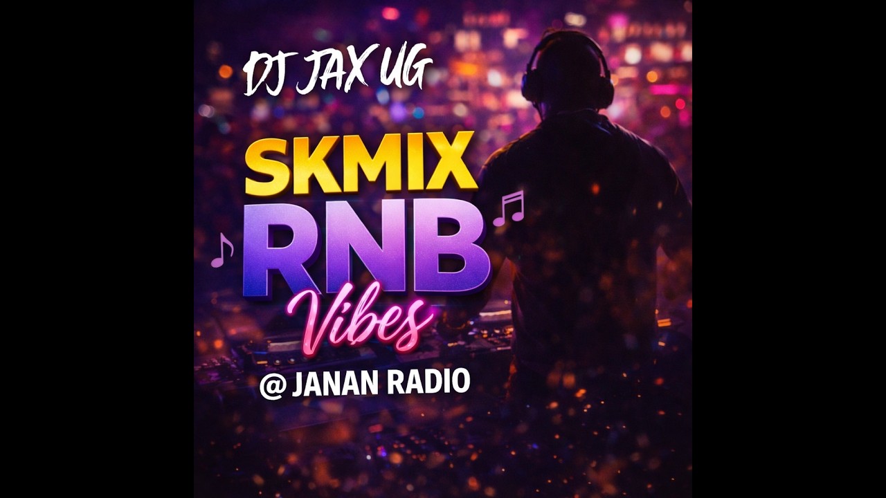 BEST RNB MIXTAPE_LIVE @98.2 JANAN RADIO_WITH DJ JAX UG