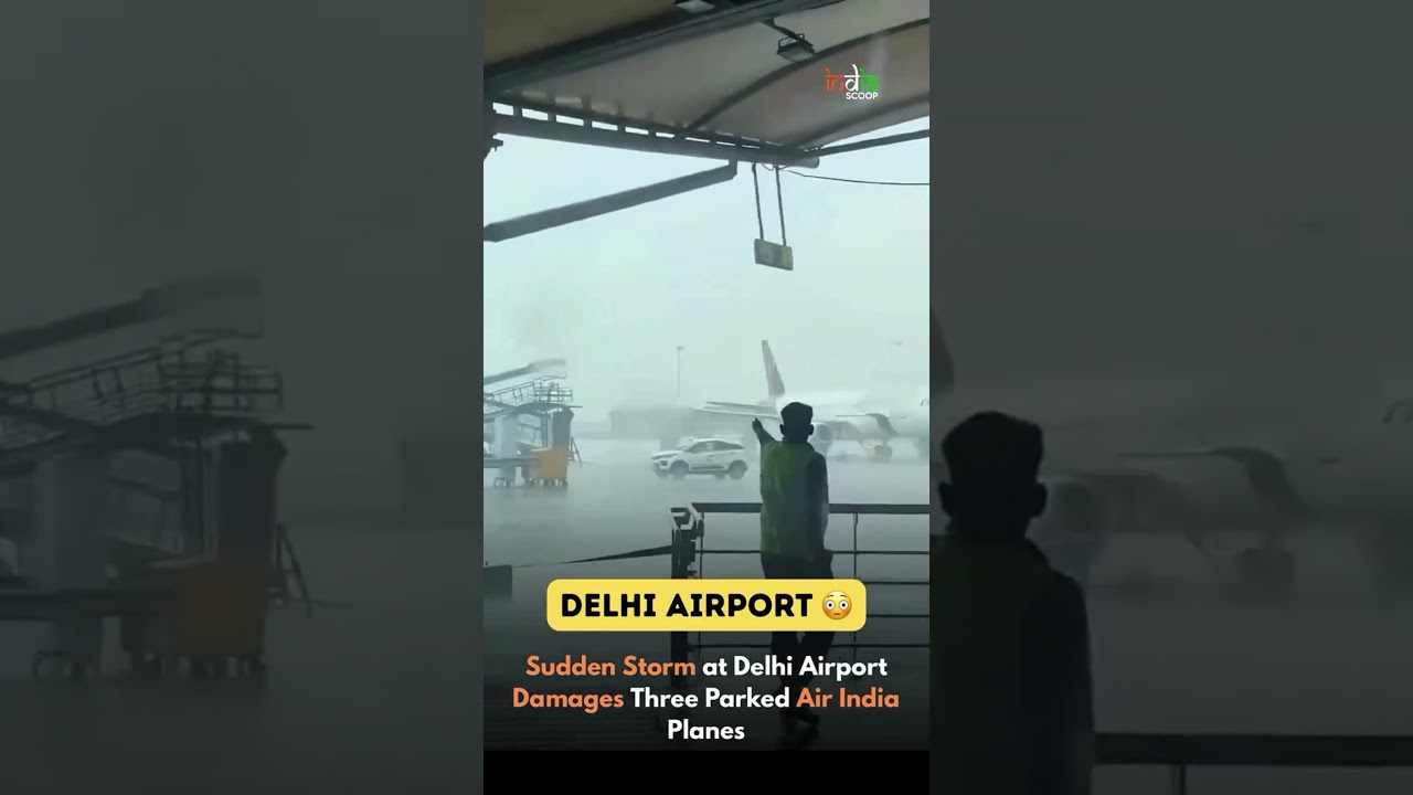 Sudden Storm at Delhi Airport Damages Air India Plane 🤯 | India Scoop