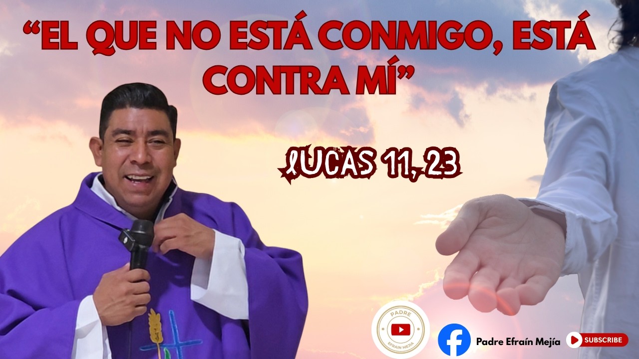 ✝️ Santa Misa. Jueves 12 de marzo del 2026  // Lucas 11, 14-23 // || Padre Efraín Mejía