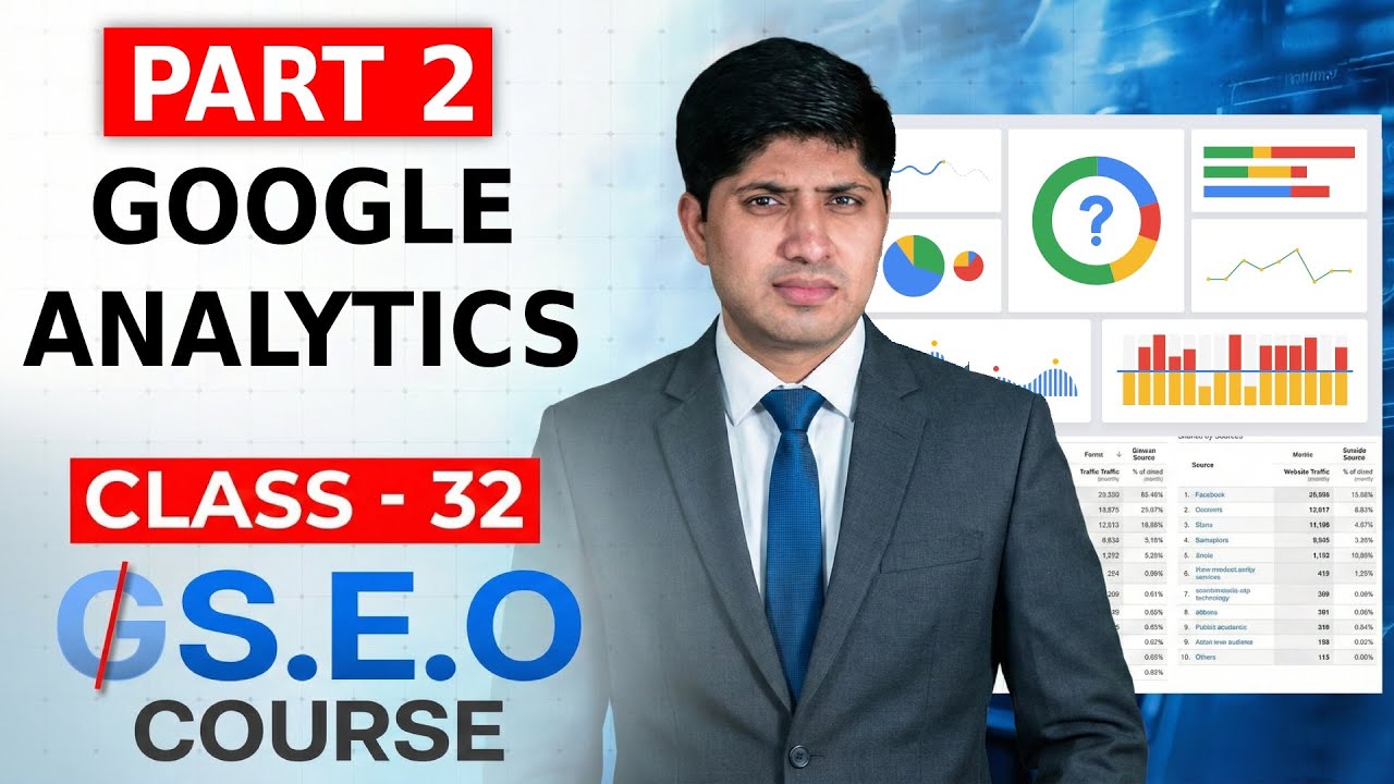 Class 33 - Google Analytics Part 2 - Advanced SEO Course 2025 - GEO Course - SEO Course