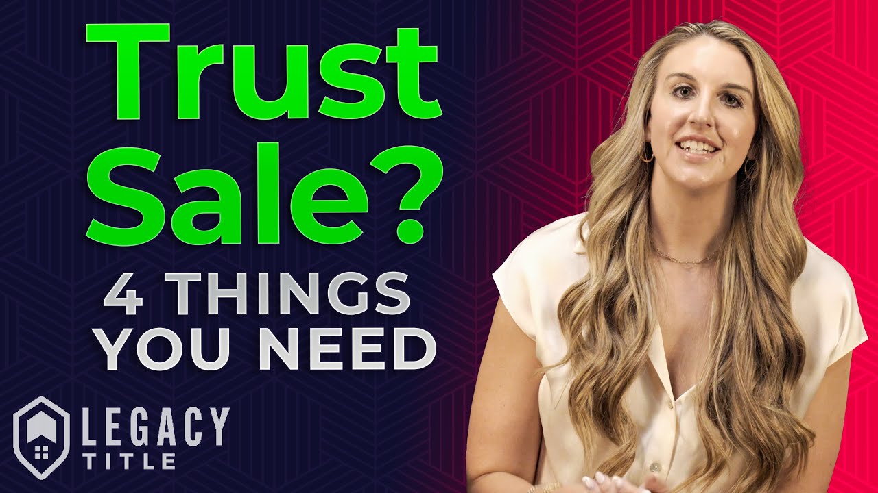 How do you Sell Property in a Trust? The 4 things you need!