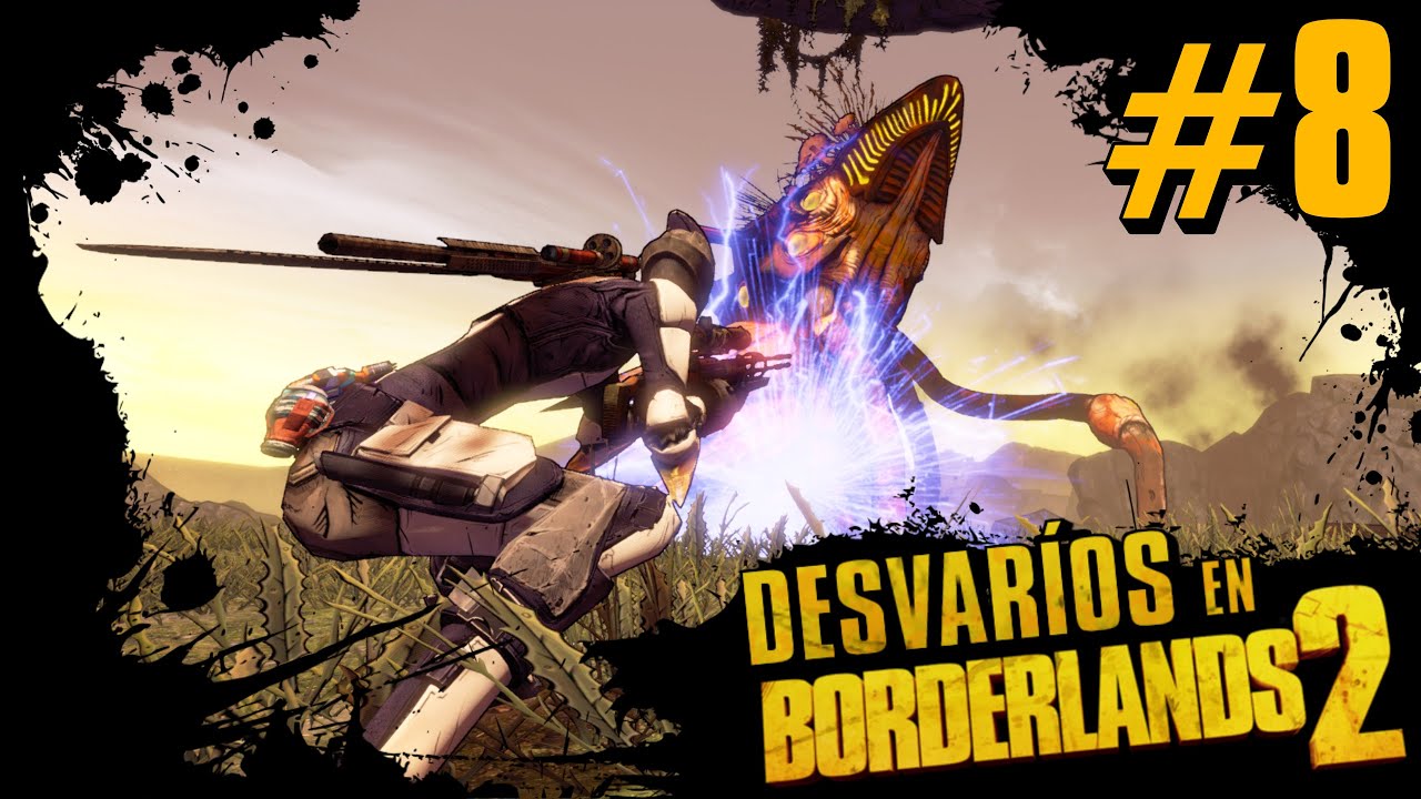 Soy Imprevisible | Desvaríos en Borderlands #8