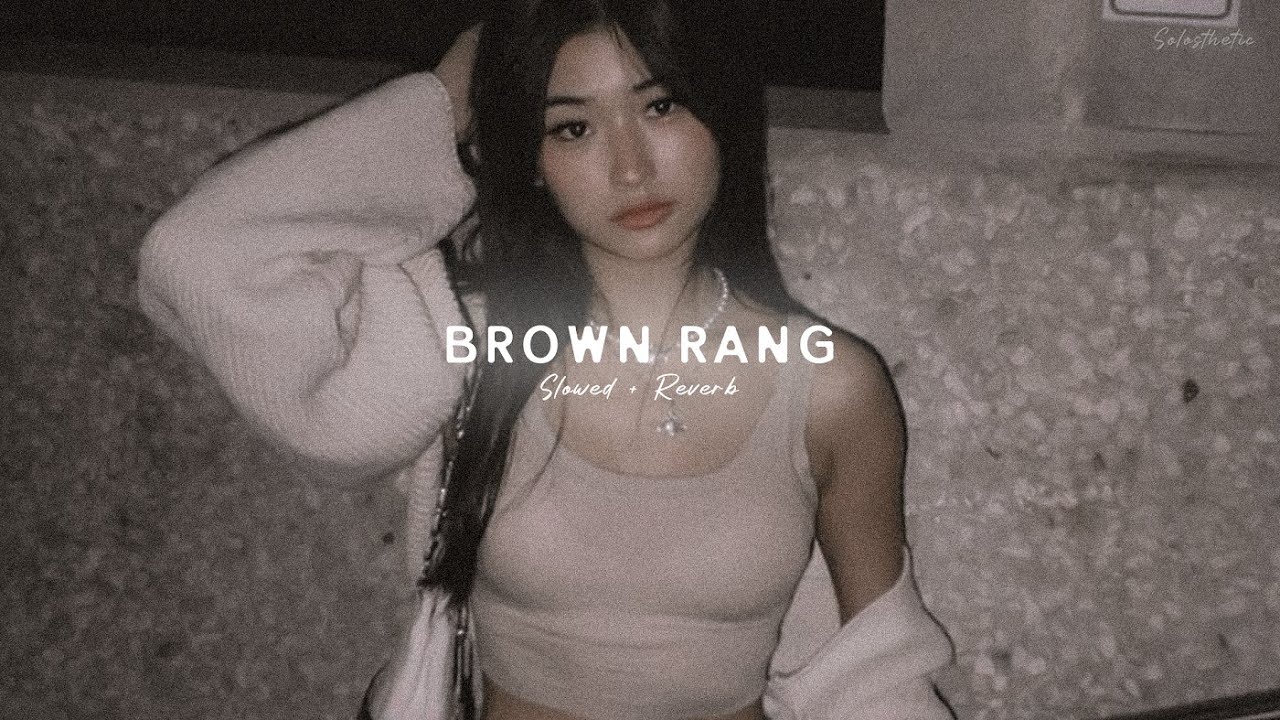 Brown Rang - YoYo Honey Singh (Slowed + Reverb)