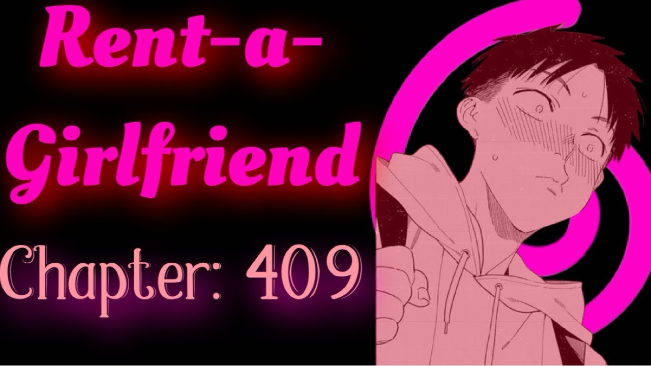 Rent-a-Girlfriend Chapter 409: The Tables have Turned…