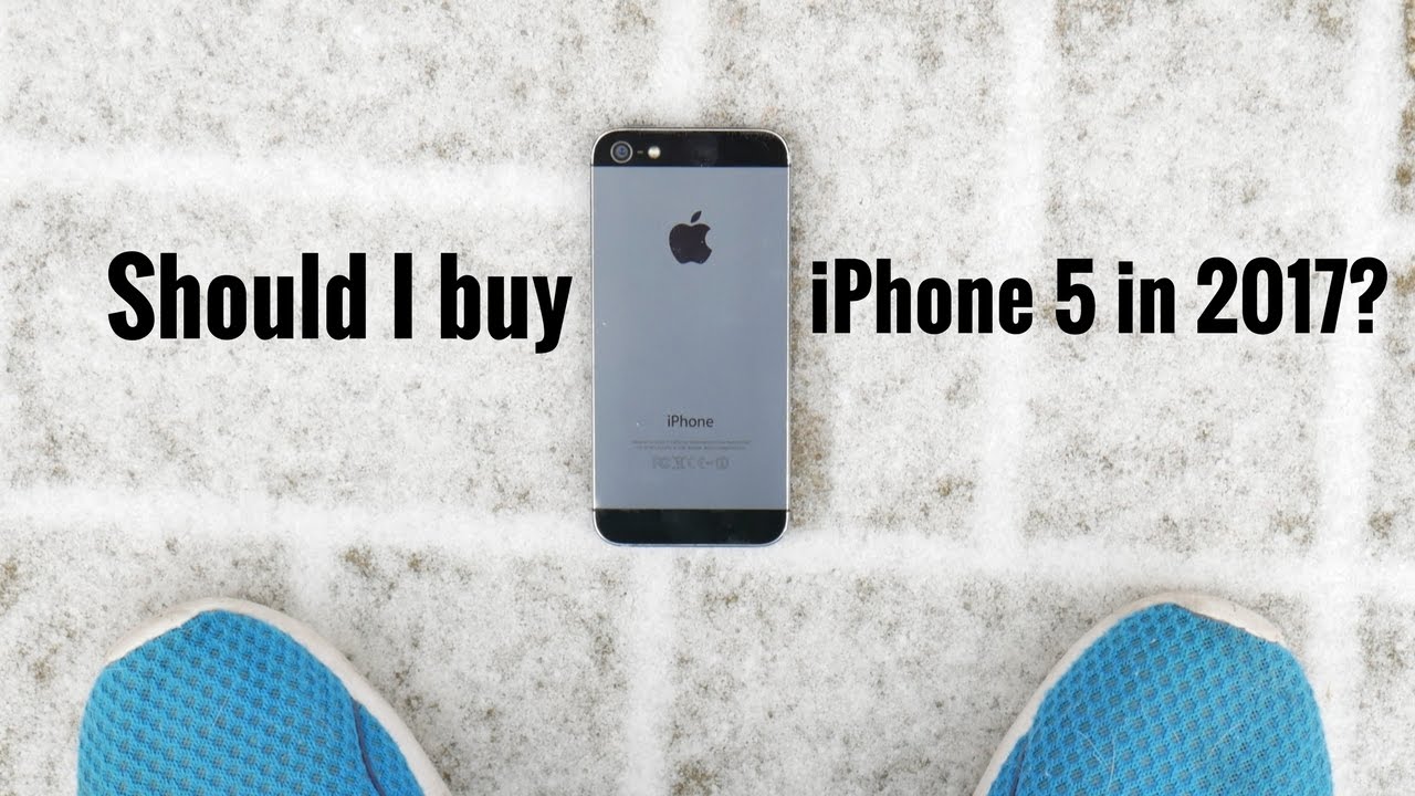 Should I buy iPhone 5 in 2017?