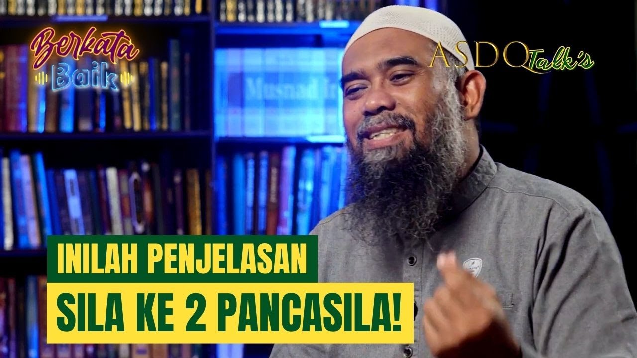 PENJELASAN SILA KE 2 PANCASILA! ~ ASDQ Talk's Ustadz Abu Hanif Ali Patada, M.A.