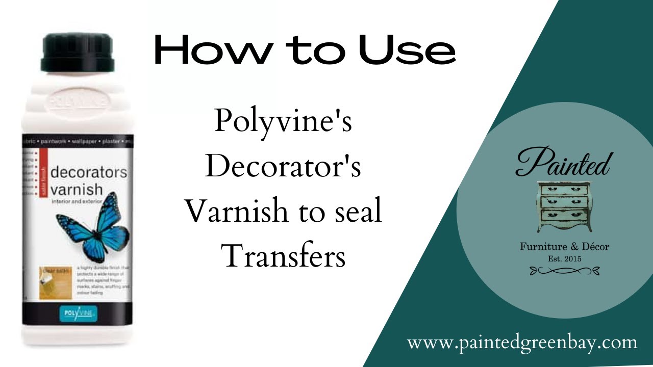 How To use Polyvine Decorator's Varnish to seal Redesign Prima Transfers
