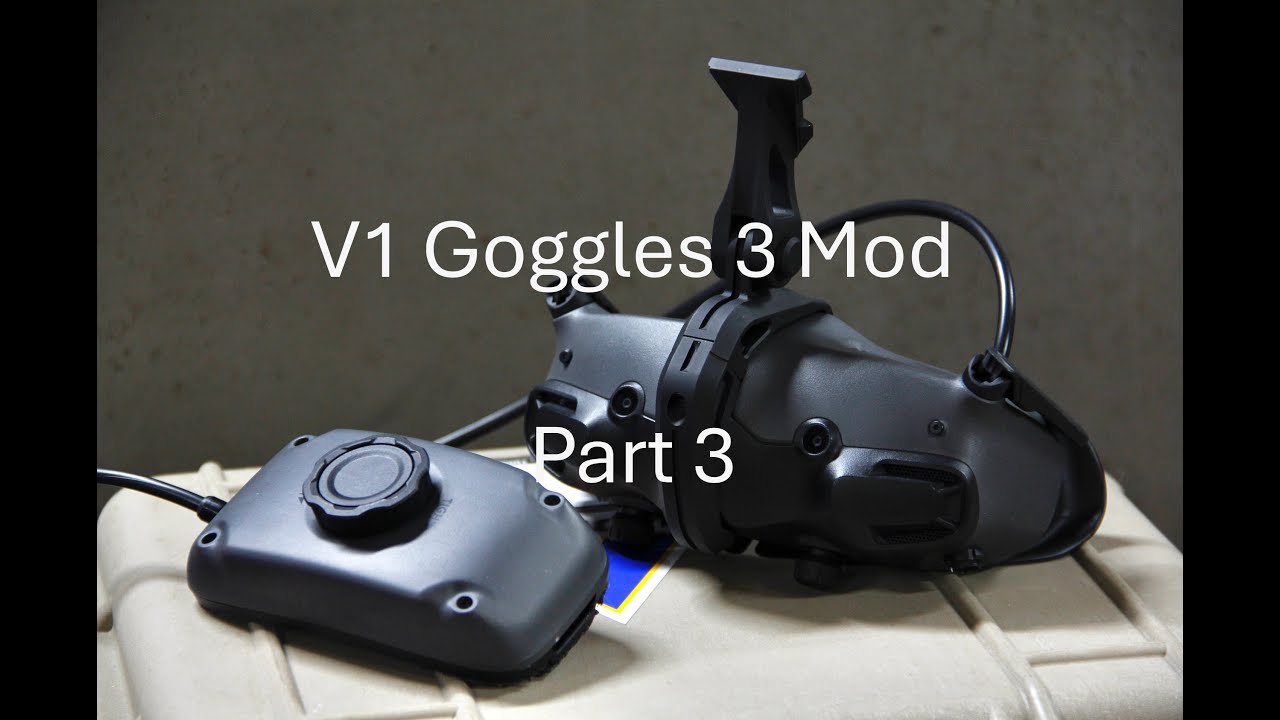 V1 Goggles 3 Mod Part 3