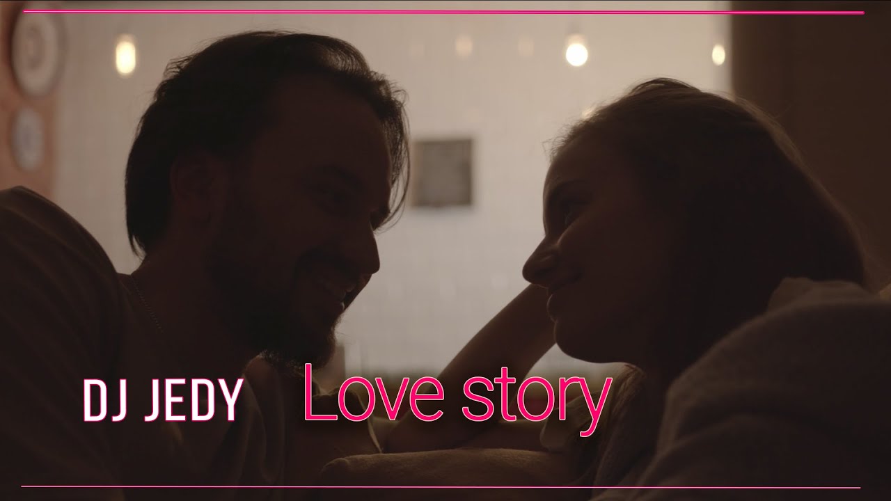 DJ JEDY - Love story (music video)