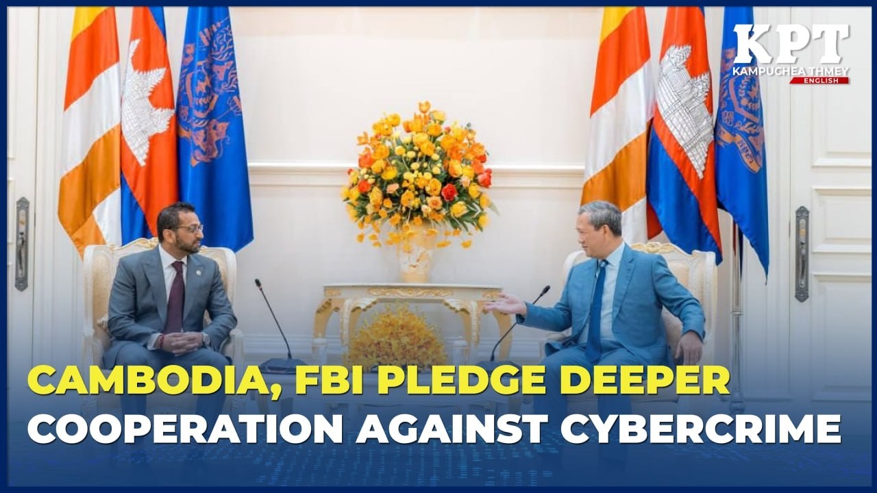 Cambodia, FBI Pledge Deeper Cooperation Against Cybercrime and Cross Border Crime